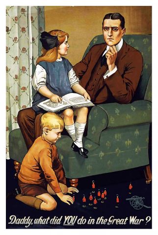 Daddy, what  did You do in the Great War