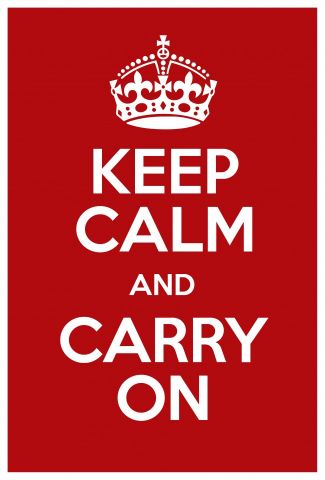 Keep Calm and Carry On
